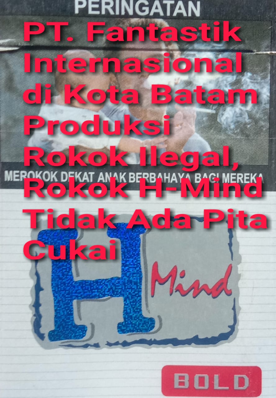 LUAR BIASA PEREDARAN ROKOK H MIND TANPA PITA CUKAI DI BATAM